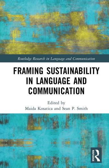 bokomslag Framing Sustainability in Language and Communication