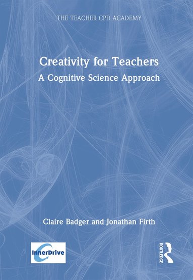 Claire Badger, Jonathan Firth - Creativity for Teachers, Inbunden