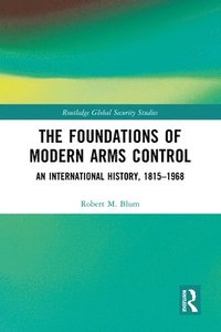 bokomslag The Foundations of Modern Arms Control