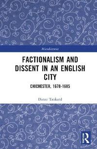 bokomslag Factionalism and Dissent in an English City