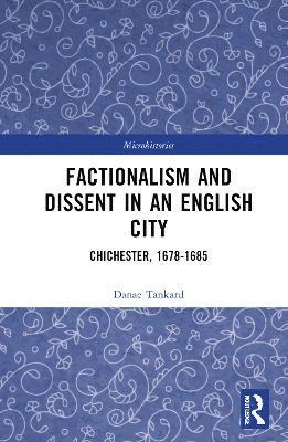 Factionalism and Dissent in an English City 1