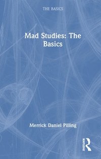 bokomslag Mad Studies: The Basics