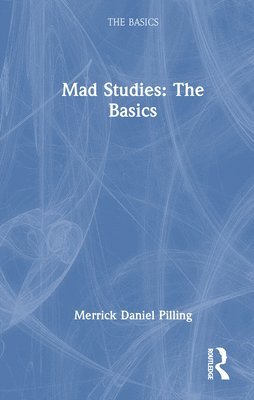 bokomslag Mad Studies: The Basics