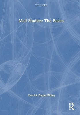 Mad Studies: The Basics 1