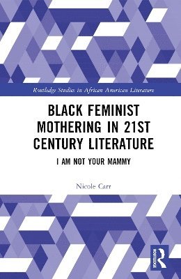 bokomslag Black Feminist Mothering in 21st Century Literature