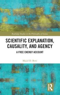 bokomslag Scientific Explanation, Causality, and Agency