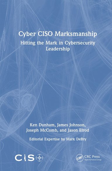 Ken Dunham, James Johnson, Joseph McComb, Jason Elrod - Cyber CISO Marksmanship, Inbunden