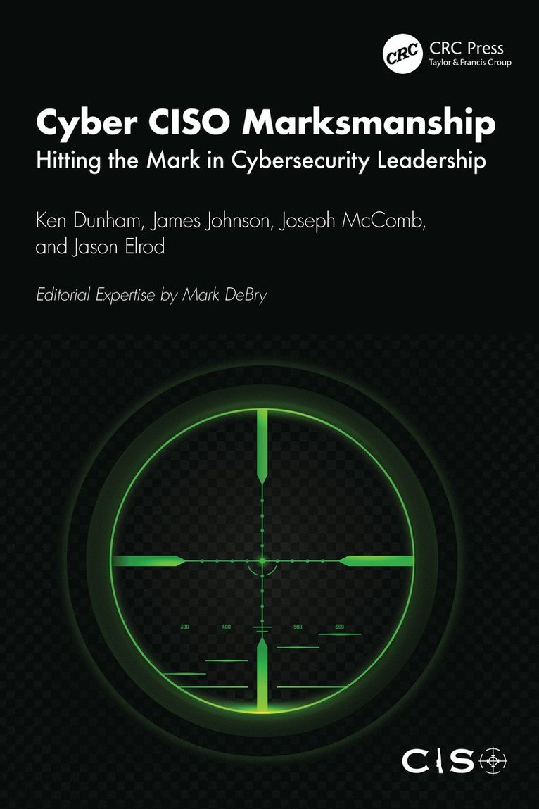 Ken Dunham, James Johnson, Joseph McComb, Jason Elrod, USA) Dunham, Ken (iSIGHT Partners, Inc., Dallas, Texas - Cyber CISO Marksmanship, Häftad