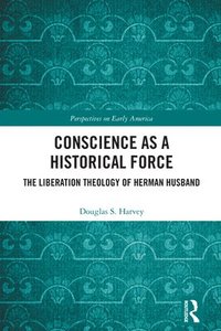 bokomslag Conscience as a Historical Force