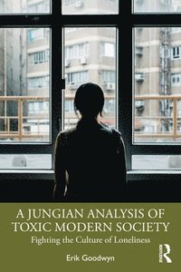 bokomslag Jungian Analysis of Toxic Modern Society