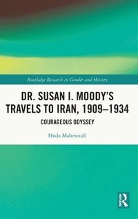 bokomslag Dr. Susan I. Moody's Travels to Iran, 1909-1934