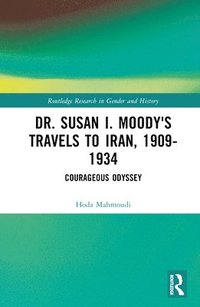 bokomslag Dr. Susan I. Moody's Travels to Iran, 1909-1934