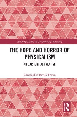 bokomslag Hope and Horror of Physicalism