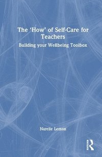 bokomslag The How of Self-Care for Teachers