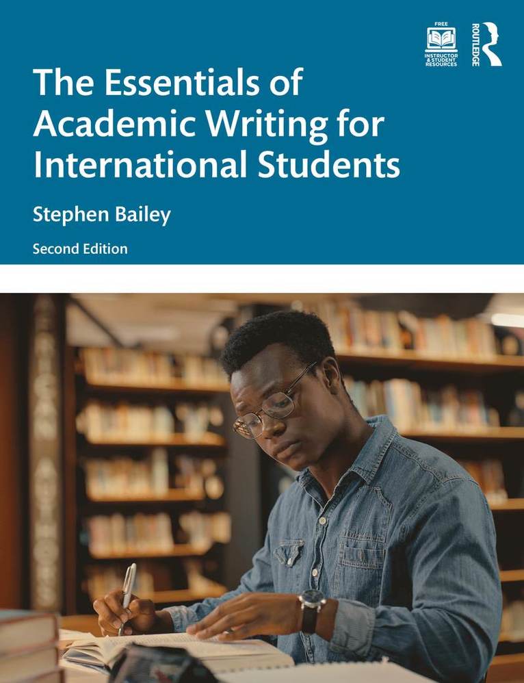 Stephen Bailey, Stephen (Taught English internationally and at the Univ of Nottingham & Derby Univ & has previously published with Routledge) Bailey - Essentials of Academic Writing for International Students, Häftad