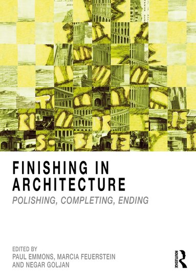 Paul Emmons, Marcia Feuerstein, Negar Goljan - Finishing in Architecture, Inbunden