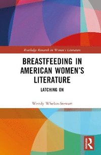 bokomslag Breastfeeding in American Womens Literature