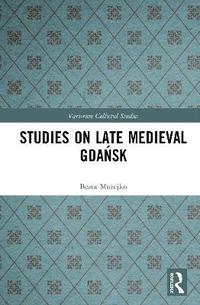 bokomslag Studies on Late Medieval Gda?sk