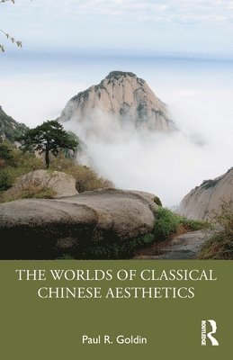 The Worlds of Classical Chinese Aesthetics 1