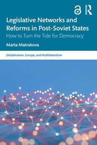 bokomslag Legislative Networks and Reforms in Post-Soviet States