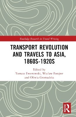 Transport Revolution and Travels to Asia, 1860s-1920s 1