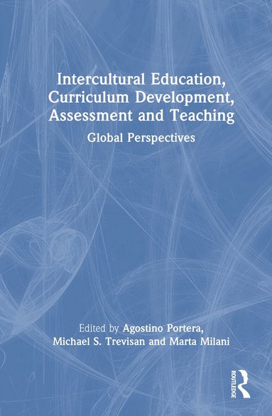 Agostino Portera, Michael S. Trevisan, Marta Milani - Intercultural Education, Curriculum Development, Assessment and Teaching, Inbunden