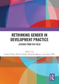 bokomslag Rethinking Gender in Development Practice