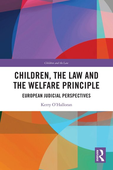 Kerry O'Halloran - Children, the Law and the Welfare Principle, Häftad