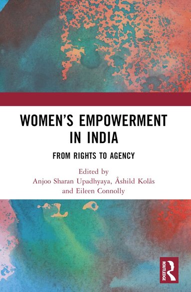 Anjoo Sharan Upadhyaya, Åshild Kolås, Eileen Connolly - Women’s Empowerment in India, Häftad