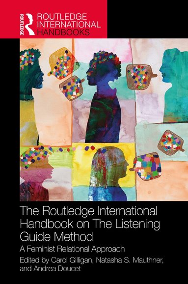 Carol Gilligan, Natasha Mauthner, Andrea Doucet - Routledge International Handbook on The Listening Guide Method, Inbunden