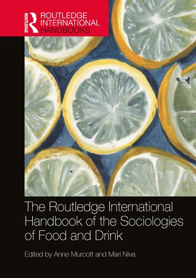 Anne Murcott, Mari Niva - Routledge International Handbook of the Sociologies of Food and Drink, Inbunden