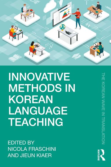 Nicola Fraschini, Jieun Kiaer - Innovative Methods in Korean Language Teaching, Häftad