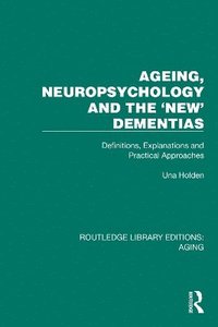bokomslag Ageing, Neuropsychology and the 'New' Dementias