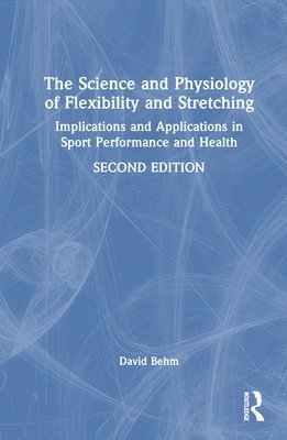 bokomslag Science and Physiology of Flexibility and Stretching