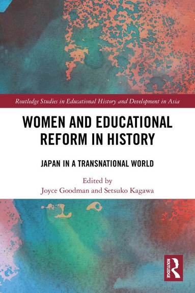 Joyce Goodman, Setsuko Kagawa - Women and Educational Reform in History, Häftad