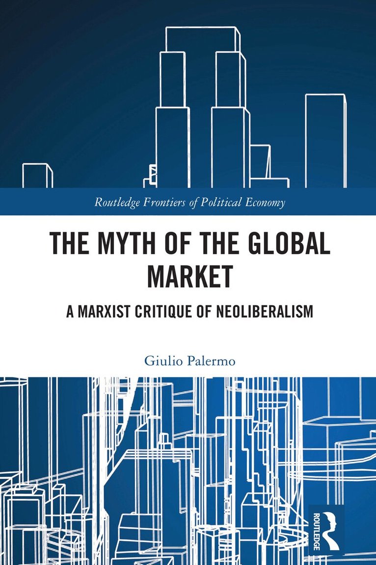 Giulio Palermo - Myth of the Global Market, Häftad