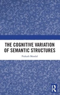bokomslag The Cognitive Variation of Semantic Structures