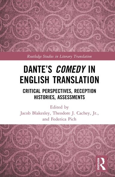 Jacob Blakesley, Theodore J. Cachey, Jr., Federica Pich - Dante’s Comedy in English Translation, Inbunden