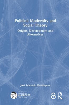 bokomslag Political Modernity and Social Theory