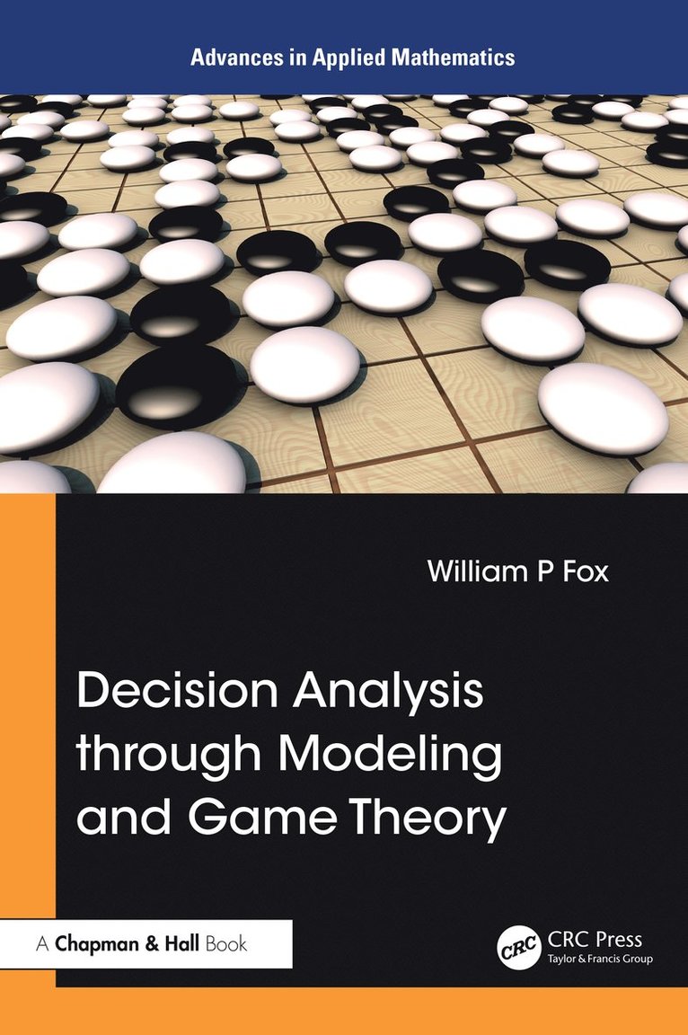William P. Fox - Decision Analysis through Modeling and Game Theory, Häftad