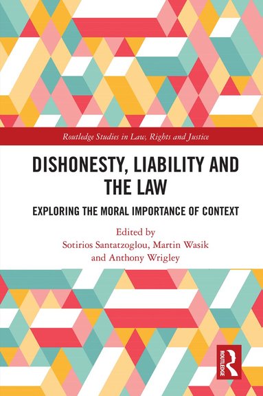 Sotirios Santatzoglou, Martin Wasik, Anthony Wrigley - Dishonesty, Liability and the Law, Inbunden