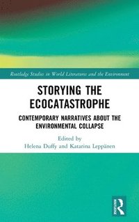 bokomslag Storying the Ecocatastrophe