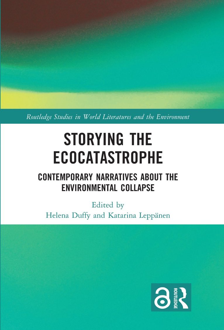 Helena Duffy, Katarina Leppänen, Katarina Leppanen - Storying the Ecocatastrophe, Inbunden