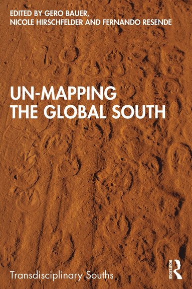 Gero Bauer, Nicole Hirschfelder, Fernando Resende - Un-Mapping the Global South, Häftad