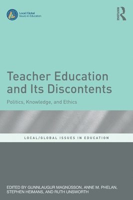 Teacher Education and Its Discontents 1