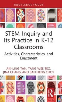 bokomslag STEM Inquiry and Its Practice in K-12 Classrooms