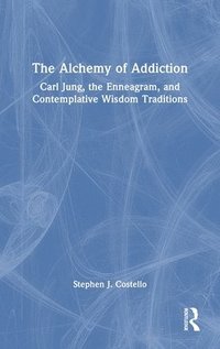 bokomslag The Alchemy of Addiction