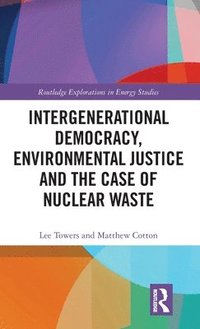 bokomslag Intergenerational Democracy, Environmental Justice and the Case of Nuclear Waste