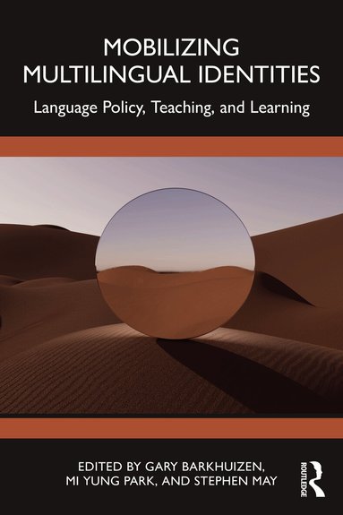 Gary Barkhuizen, Mi Yung Park, Stephen May - Mobilizing Multilingual Identities, Häftad