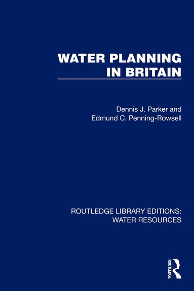 Dennis J. Parker, Edmund C. Penning-Rowsell - Water Planning in Britain, Häftad